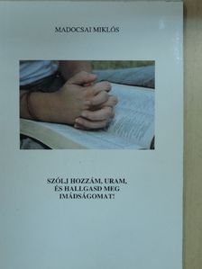 Madocsai Miklós - Szólj hozzám, Uram, és hallgasd meg imádságomat! II. [antikvár]