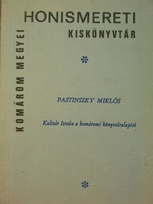 Pastinszky Miklós - Kultsár István a komáromi könyvtáralapító [antikvár]