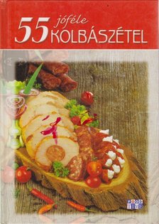 Halmos Mónika - 55 jóféle kolbászétel [antikvár]