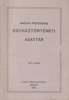 Benda Kálmán, Hörcsik Richárd, Nagy Edit - Magyar protestáns egyháztörténeti adattár XVI. [antikvár]