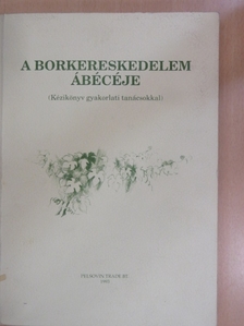 Csanádi József - A borkereskedelem ábécéje [antikvár]