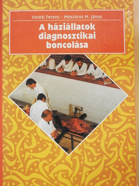 Mészáros M. János - A háziállatok diagnosztikai boncolása (rossz állapotú) [antikvár]