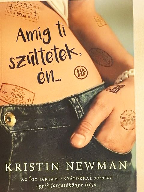 Kristin Newman - Amíg ti szültetek, én... [antikvár]