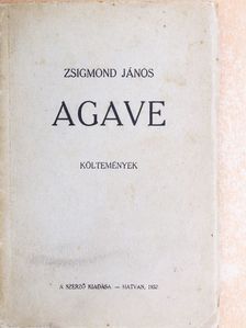 Zsigmond János - Agave [antikvár]