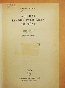 Karsai Elek - A budai Sándor-palotában történt [antikvár]