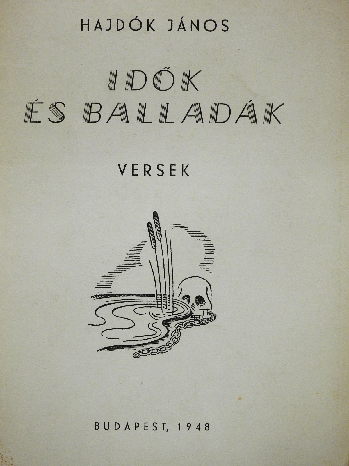 Hajdók János - Idők és balladák (dedikált példány) [antikvár]