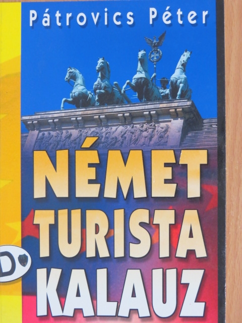 Pátrovics Péter - Német turista kalauz [antikvár]