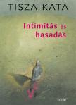 Tisza Kata - Intimitás és hasadás [eKönyv: epub, mobi]