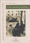 Dr. Oláh Vilmos - A forradalom kórháza [antikvár]