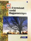 Garami László - A természet csodái Magyarországon [antikvár]
