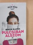 Bencze Blanka - Pulcsiban alszom [antikvár]