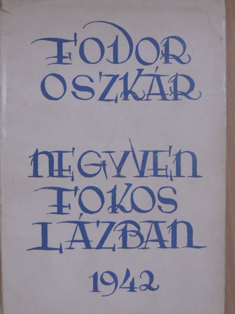 Fodor Oszkár - Negyven fokos lázban [antikvár]