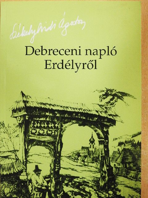 Székelyhidi Ágoston - Debreceni Napló Erdélyről [antikvár]