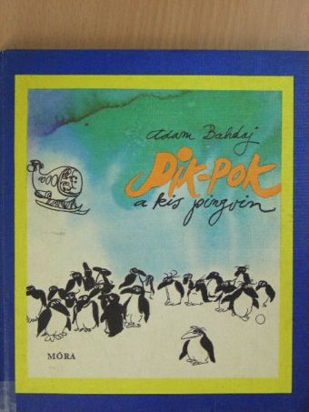 Adam Bahdaj - Pik-Pok, a kis pingvin [antikvár]