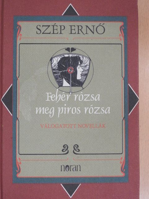 Szép Ernő - Fehér rózsa meg piros rózsa [antikvár]