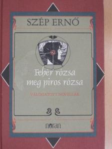 Szép Ernő - Fehér rózsa meg piros rózsa [antikvár]
