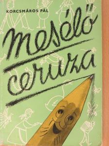 Korcsmáros Pál - Mesélő ceruza [antikvár]