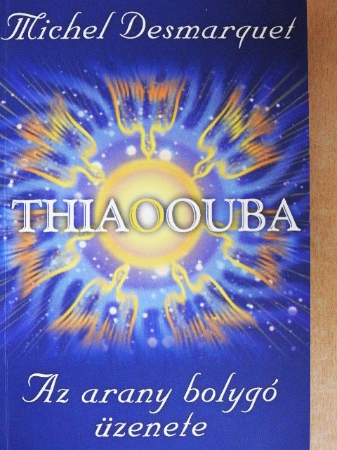 Michel Desmarquet - Thiaoouba [antikvár]