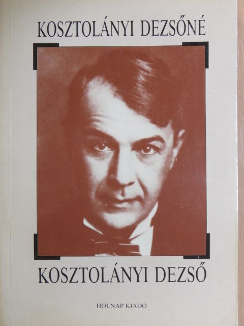 Kosztolányi Dezsőné - Kosztolányi Dezső [antikvár]
