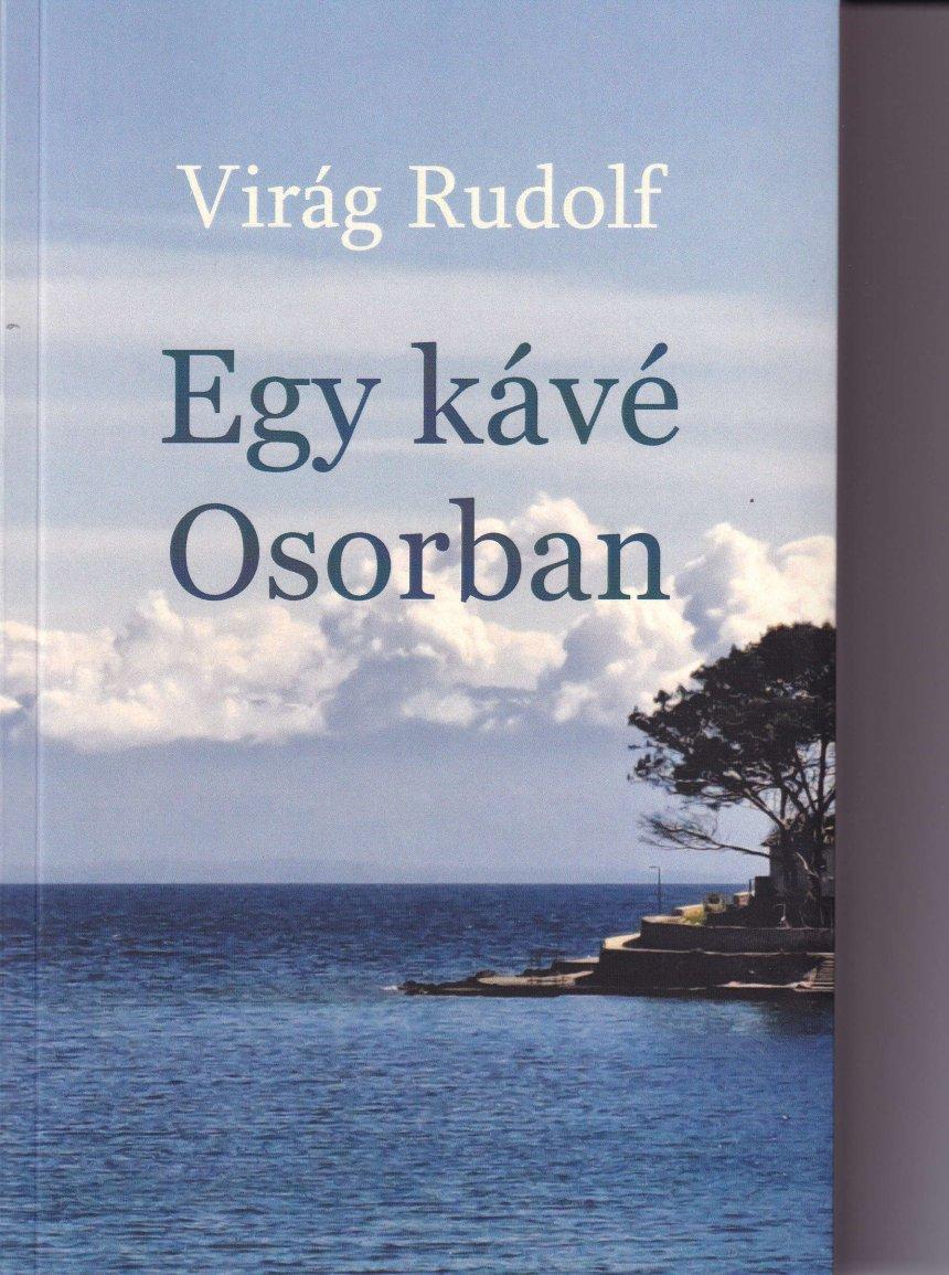 Virág Rudolf - Egy kávé Osorban