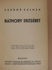 Vándor Kálmán - Báthory Erzsébet [antikvár]