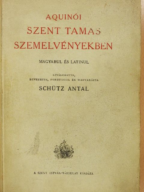 Aquinói Szent Tamás - Aquinói Szent Tamás szemelvényekben [antikvár]
