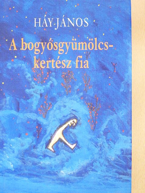 Háy János - A bogyósgyümölcskertész fia [antikvár]