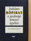 Kornai János - Indulatos röpirat a gazdasági átmenet ügyében [antikvár]