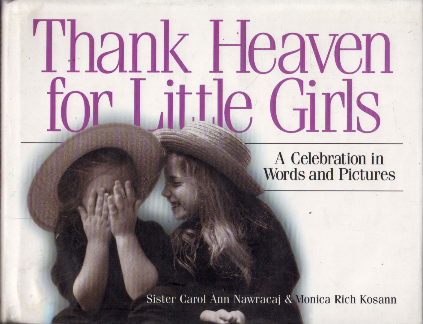 Sister Carol Ann Nawracaj, Hemingway, Ernest - Thank Heaven for Little Girls: A Celebration in Words and Pictures [antikvár]