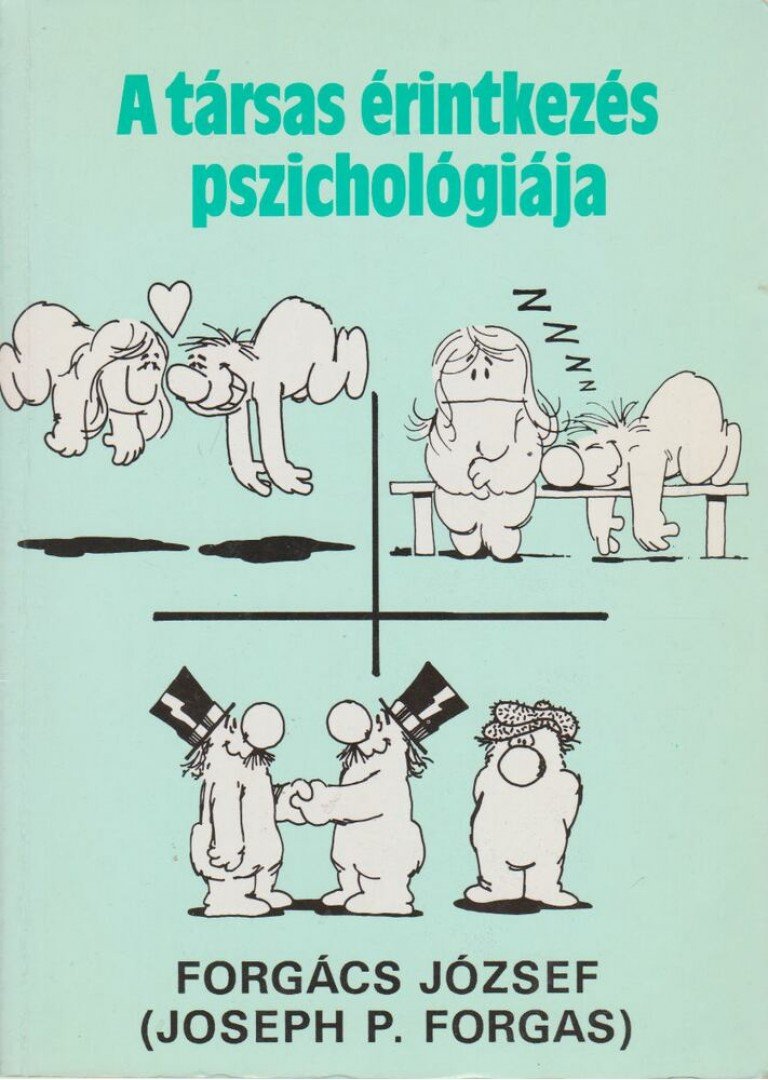 Forgács József, Forgas, Josep P. - A társas érintkezés pszichológiája [antikvár]