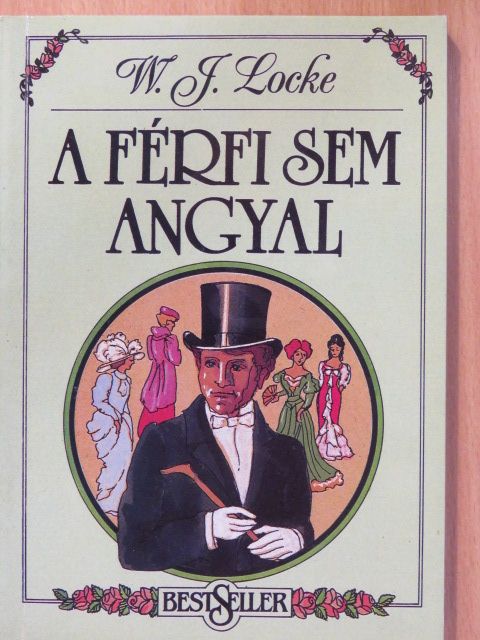 William J. Locke - A férfi sem angyal [antikvár]