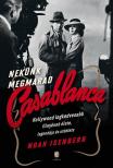 ISENBERG, NOAH - Nekünk megmarad Casablanca [antikvár]