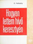 O. Hallesby - Hogyan lettem hívő keresztyén [antikvár]