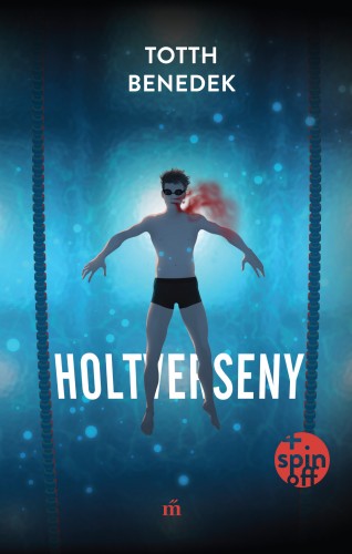 Totth Benedek - Holtverseny (új, bővített kiadás) [eKönyv: epub, mobi]