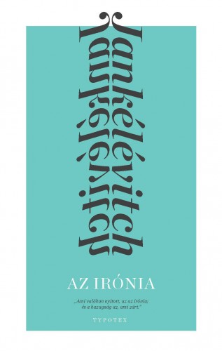 Vladimir Jankélévitch - Az irónia [eKönyv: epub, mobi]