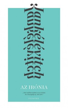 Vladimir Jankélévitch - Az irónia [eKönyv: epub, mobi]