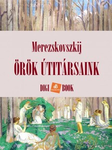 Mereskovszkij - Örök útitársaink [eKönyv: epub, mobi]