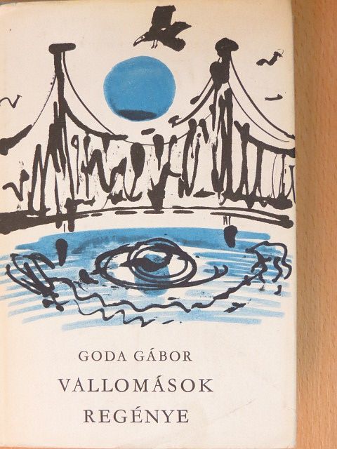 Goda Gábor - Vallomások regénye [antikvár]