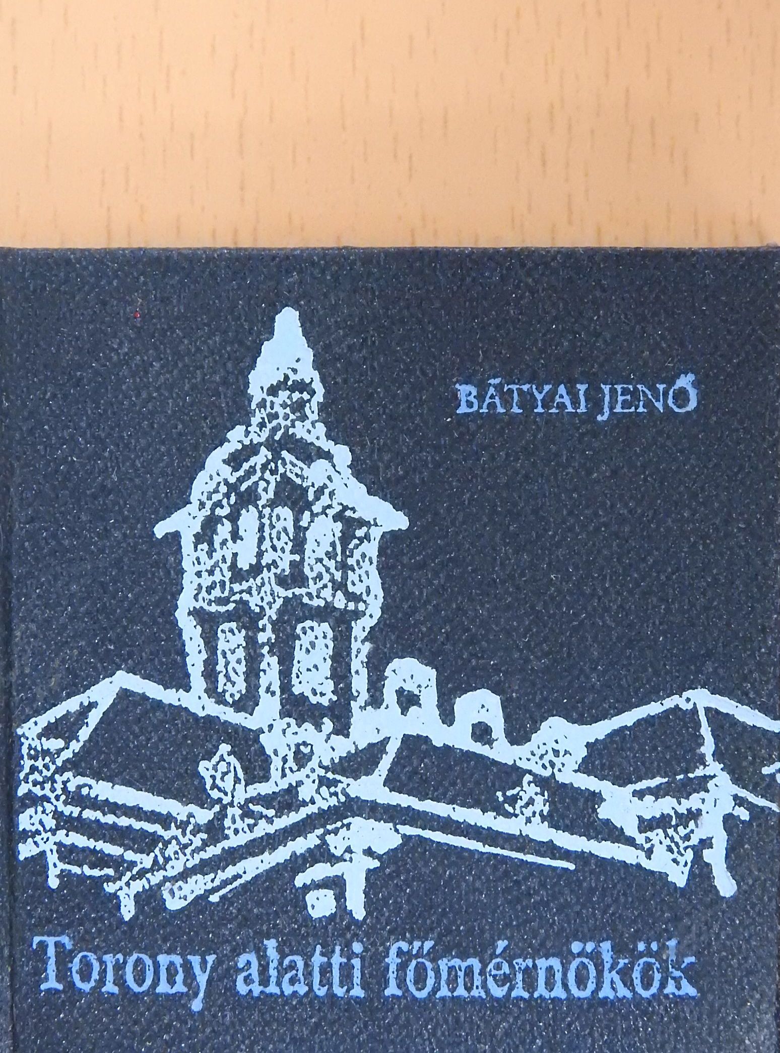 Bátyai Jenő - Torony alatti főmérnökök (minikönyv) [antikvár]