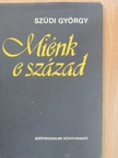 Szüdi György - Miénk e század [antikvár]
