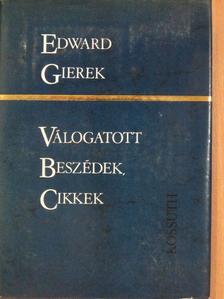 Edward Gierek - Válogatott beszédek, cikkek [antikvár]