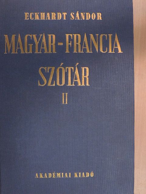 Eckhardt Sándor - Magyar-francia szótár II. (töredék) [antikvár]