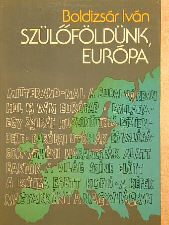 Boldizsár Iván - Szülőföldünk, Európa [antikvár]