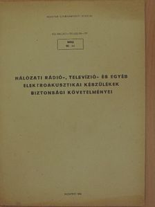 Hálózati rádió-, televízió- és egyéb elektroakusztikai készülékek biztonsági követelményei [antikvár]