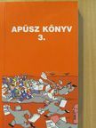 Apüsz könyv 3. (dedikált példány) [antikvár]