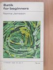 Norma Jameson - Batik for beginners [antikvár]