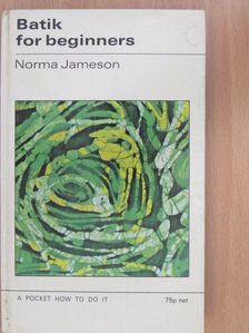 Norma Jameson - Batik for beginners [antikvár]