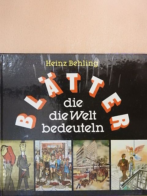 Heinz Behling - Blätter, die die Welt bedeuteln [antikvár]