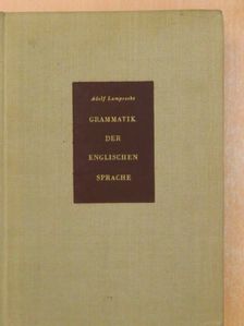 Dr. Adolf Lamprecht - Grammatik der englischen Sprache [antikvár]