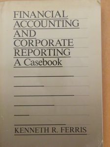Kenneth R. Ferris - Financial Accounting and Corporate Reporting [antikvár]
